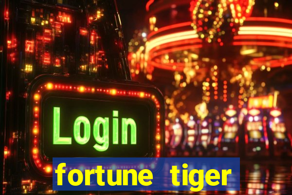 fortune tiger aposta 1 real